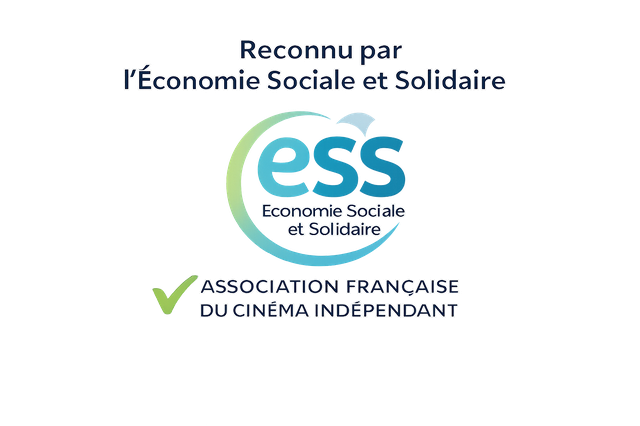 Reconnu par l'Économie Sociale et Solidaire — Association Française du Cinéma Indépendant